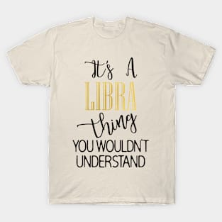It's a Libra thing T-Shirt